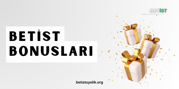 Betist Bonusları