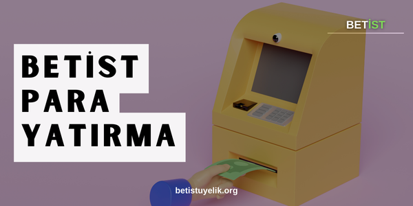 Betist Para Yatırma